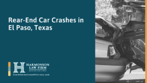 Rear-End Car Crashes in El Paso, Texas - clark harmonson law