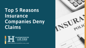 Top 5 Reasons Insurance Companies Deny Claims - clark harmonson law - el paso texas