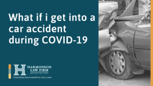 What if i get into a car accident during COVID-19 - clark harmonson law - el paso texas