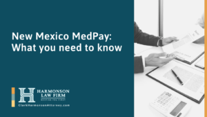 New Mexico MedPay - clark harmonson law
