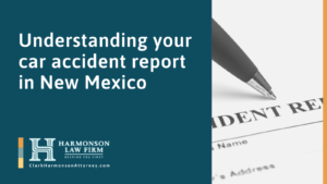 Understanding your car accident report in New Mexico - clark harmonson law
